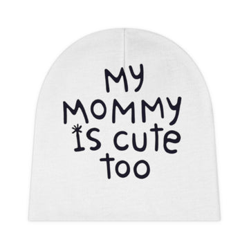 My Mommy Is Cute Too Baby Beanie