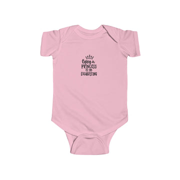 "Being A Princess Is So Exhausting" Infant Fine Jersey Bodysuit