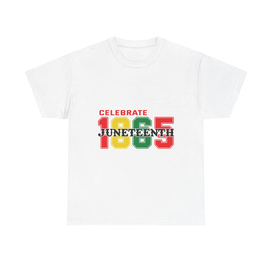 Juneteenth Tee –  Celebrate 1865 (Color - White & Black ONLY)