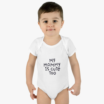 My Mommy Is Cute Too Infant Baby Rib Bodysuit