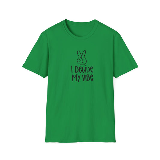 I Decide My Vibe" Soft Style Tshirt