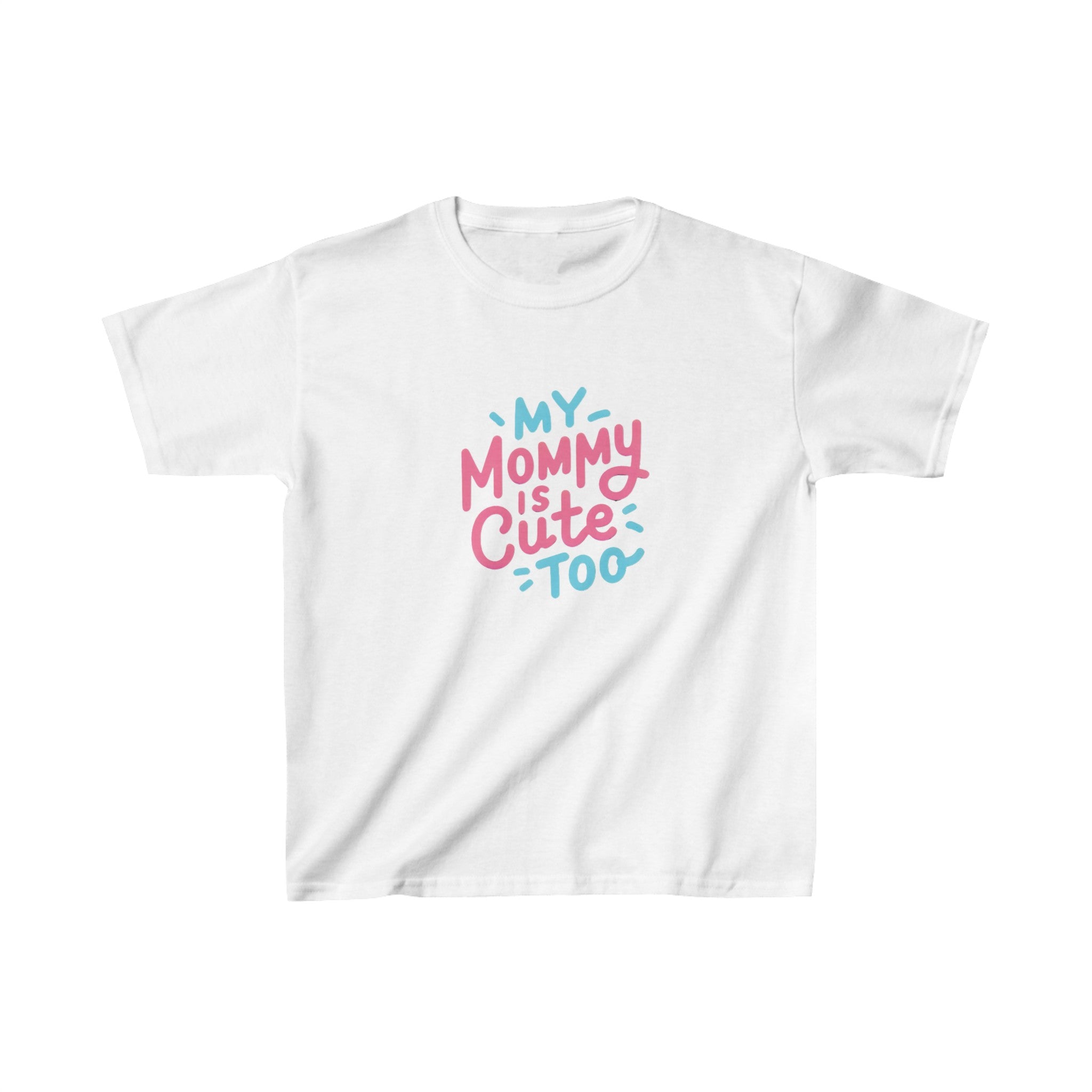 My Mommy Is Cute Too "Kids" Tee