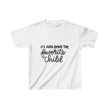 "It's Hard Being the Favorite Child" Kids Heavy Cotton™ Tee