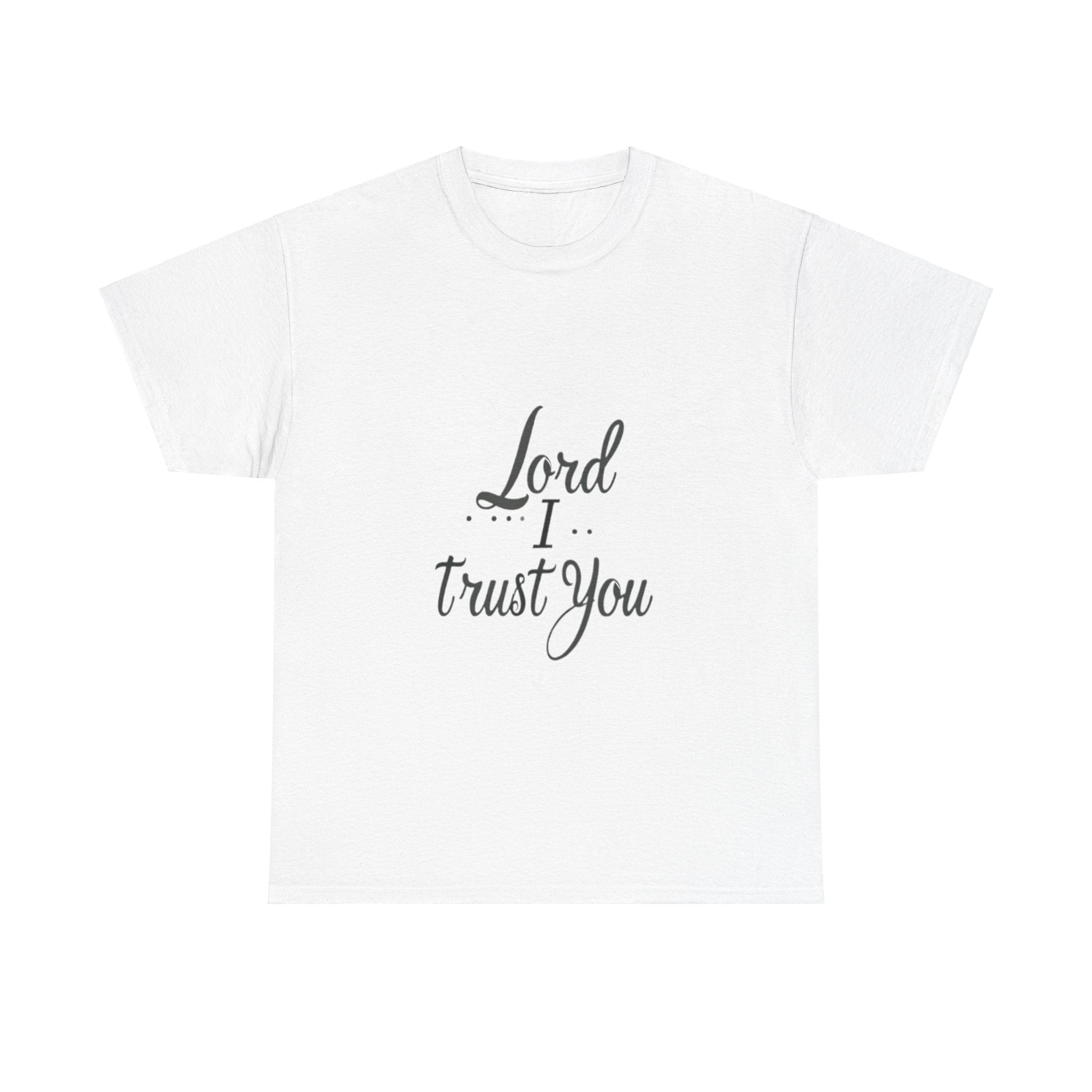 Lord I Trust You Heavy Cotton Tee