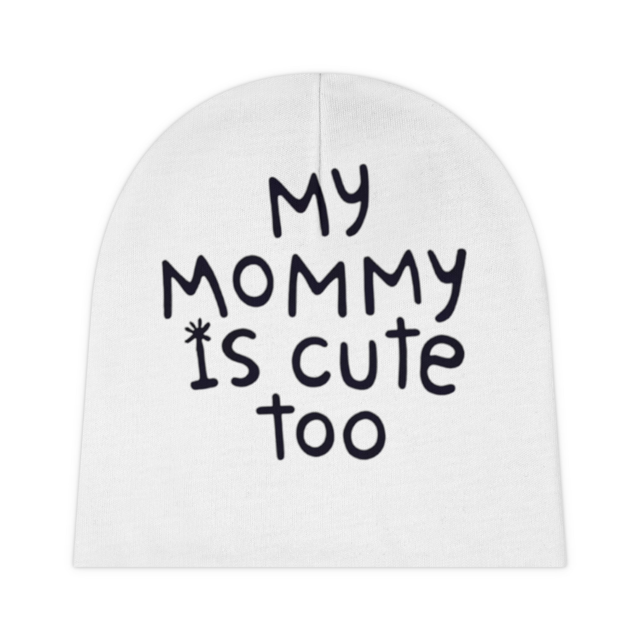 My Mommy Is Cute Too Baby Beanie