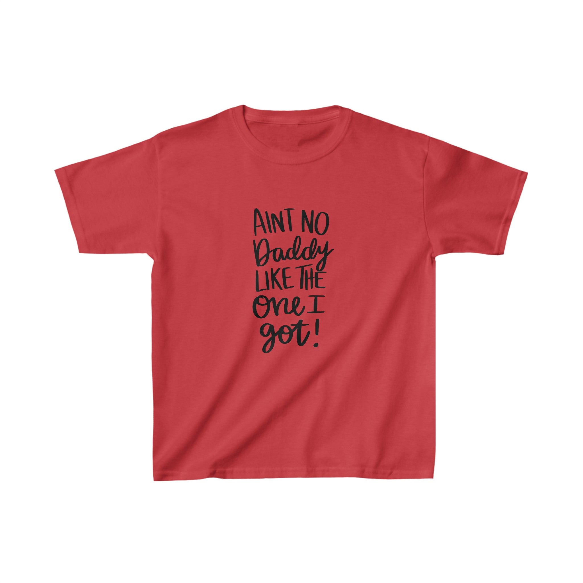 Ain't No Daddy.... Kids Heavy Cotton™ Tee