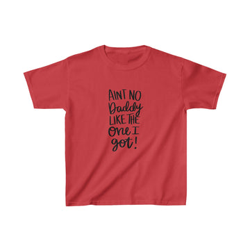Ain't No Daddy.... Kids Heavy Cotton™ Tee