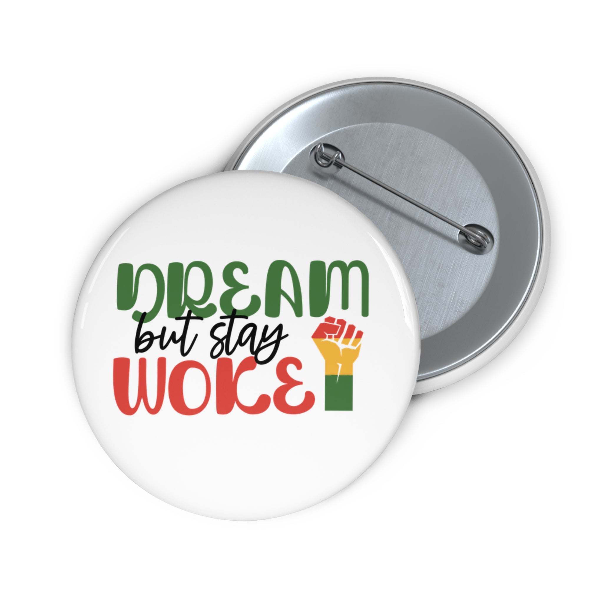 Dream But Stay Woke Custom Pin