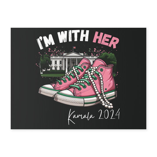 I'm With Her (Kamala 2024) - Yard Sign