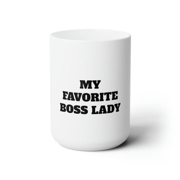 My Favorite Boss Lady Ceramic Mug 15oz
